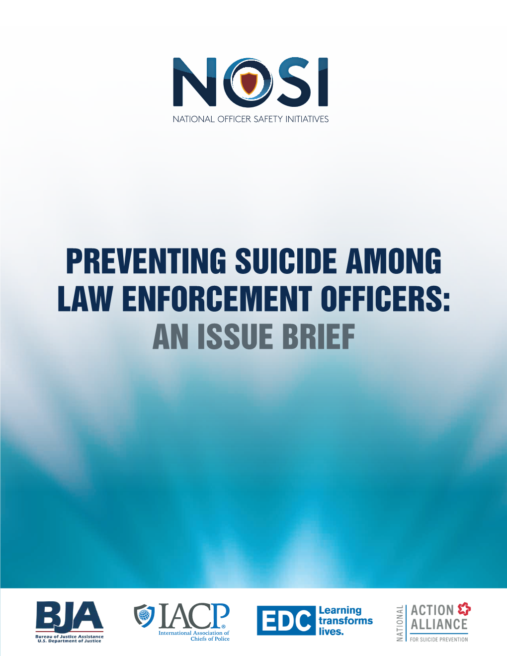 PREVENTING SUICIDE AMONG LAW ENFORCEMENT OFFICERS: an ISSUE BRIEF This Project Is Supported by Grant No