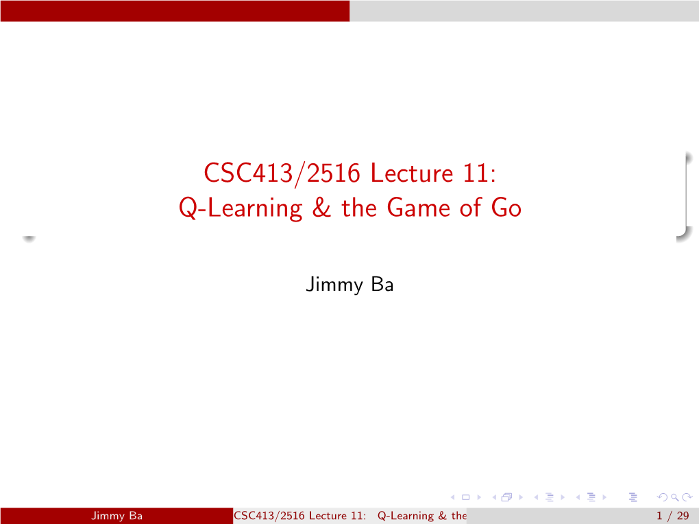 CSC413/2516 Lecture 11: Q-Learning & the Game of Go