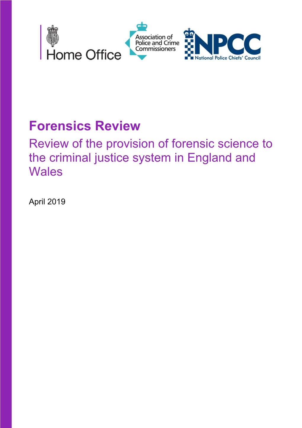 Review of the Provision of Forensic Science to the Criminal Justice System in England and Wales