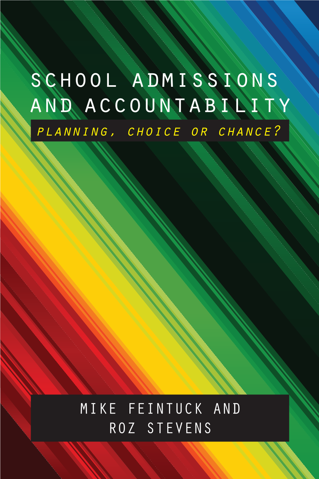 School Admissions and Accountability Planning, Choice Or Chance?