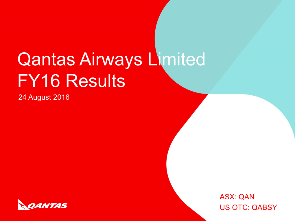 Qantas Airways Limited FY16 Results 24 August 2016