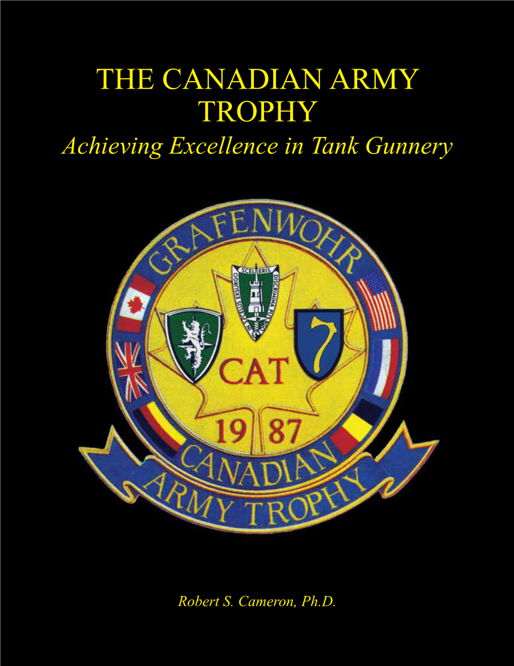 THE CANADIAN ARMY TROPHY Achieving Excellence in Tank Gunnery