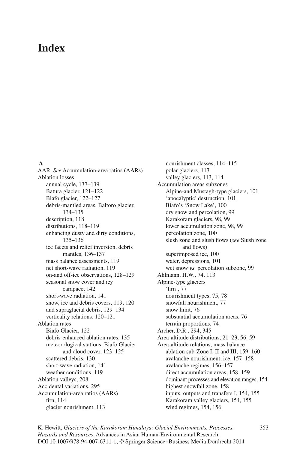 353 a AAR. See Accumulation-Area Ratios (Aars) Ablation Losses