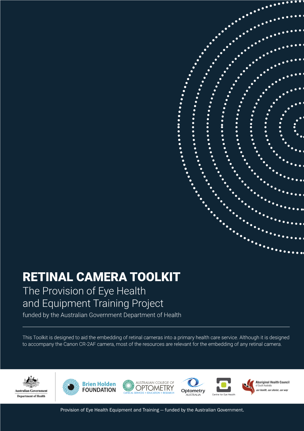 RETINAL CAMERA TOOLKIT the Provision of Eye Health and Equipment Training Project Funded by the Australian Government Department of Health