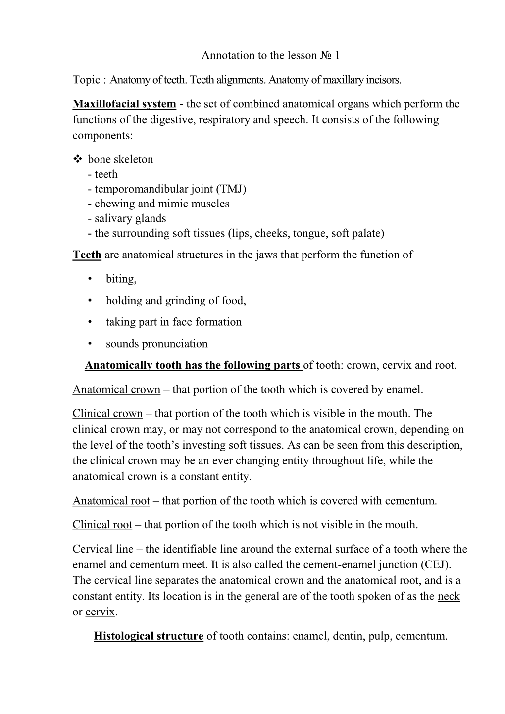 Annotation to the Lesson № 1 Topic : Anatomy of Teeth. Teeth