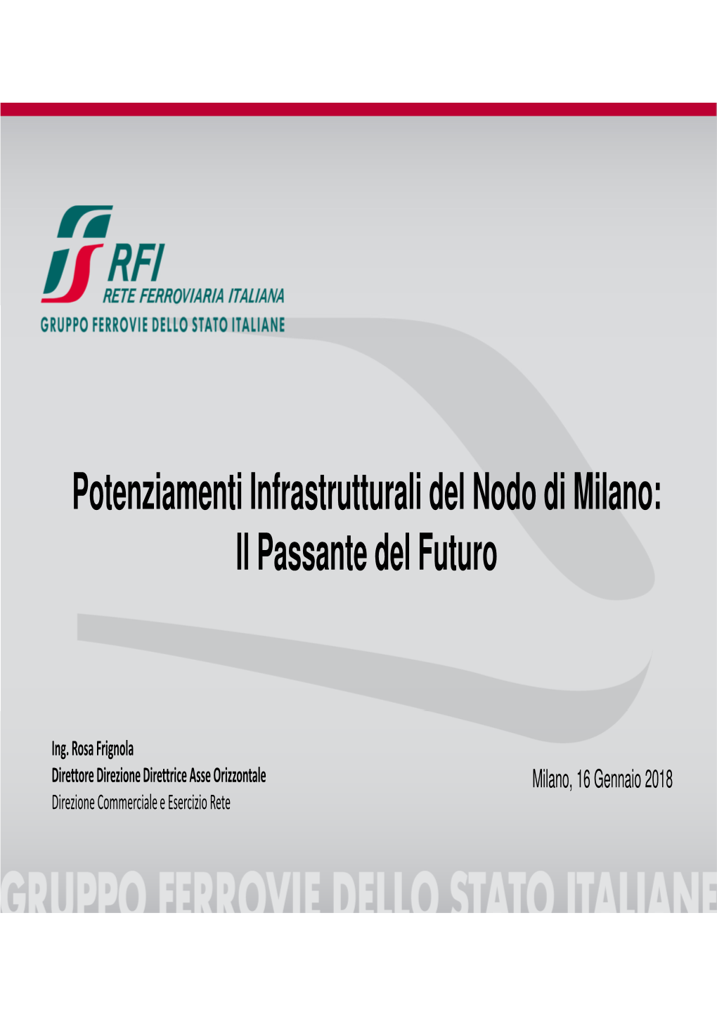 Potenziamenti Infrastrutturali Del Nodo Di Milano: Il Passante Del Futuro