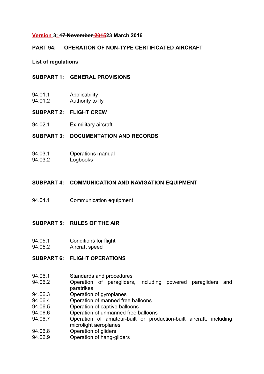 <JD: CAR Part 94 >PART 94: OPERATION of NON-TYPE CERTIFICATED AIRCRAFT