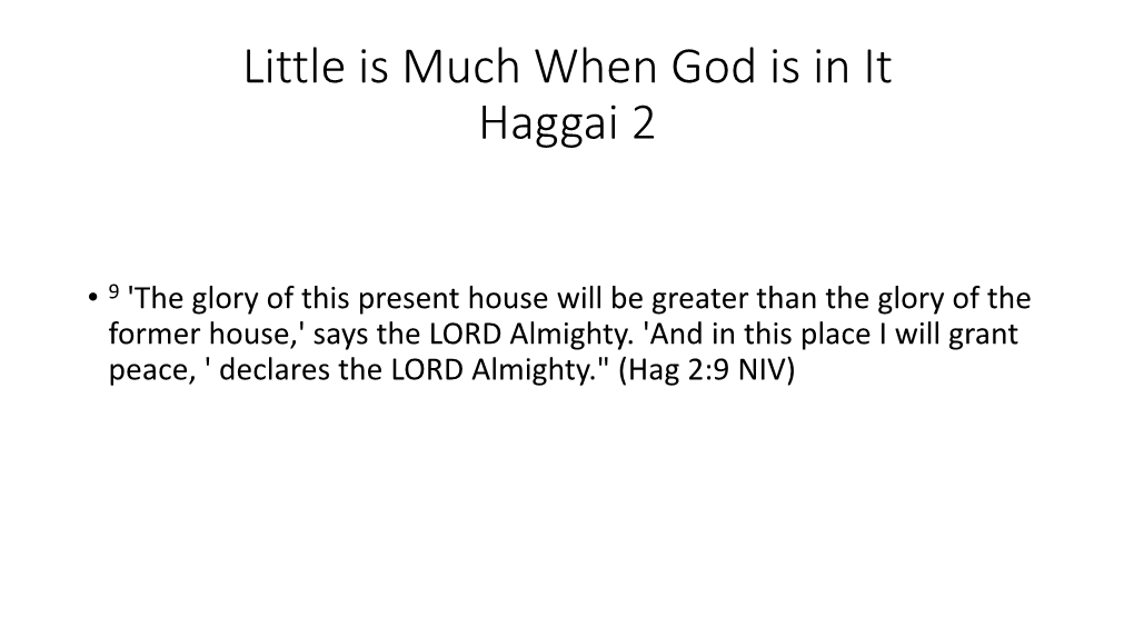 Little Is Much When God Is in It Haggai 2