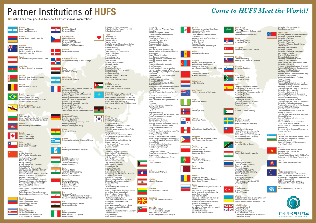 Partner Institutions of HUFS Come to HUFS Meet the World! 424 Institutions Throughout 79 Nations & 3 International Organizations