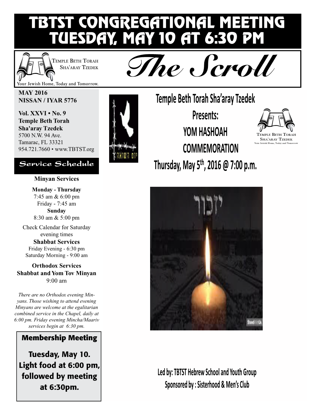 The Scroll MAY 2016 NISSAN / IYAR 5776 Temple Beth Torah Sha’Aray Tzedek Vol