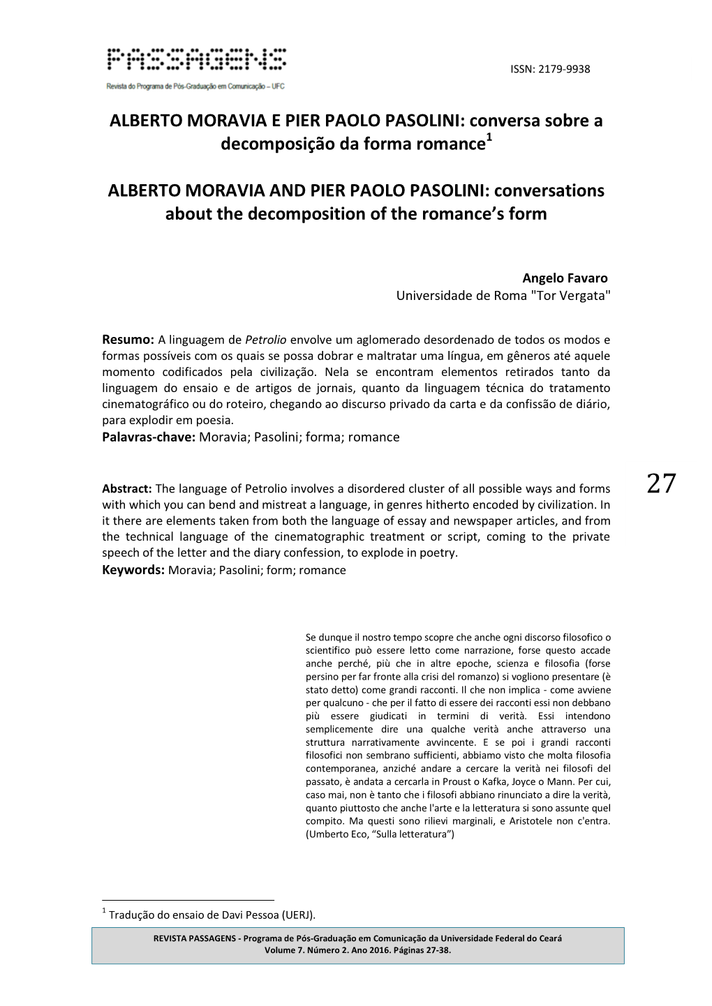 ALBERTO MORAVIA E PIER PAOLO PASOLINI: Conversa Sobre a Decomposição Da Forma Romance1