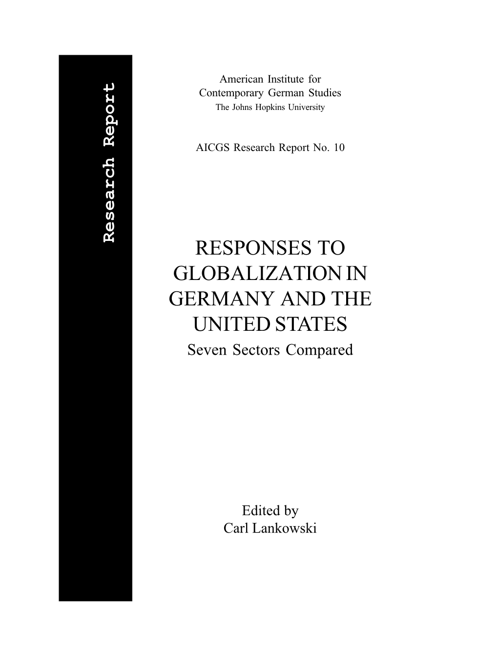 RESPONSES to GLOBALIZATION in GERMANY and the UNITED STATES Seven Sectors Compared