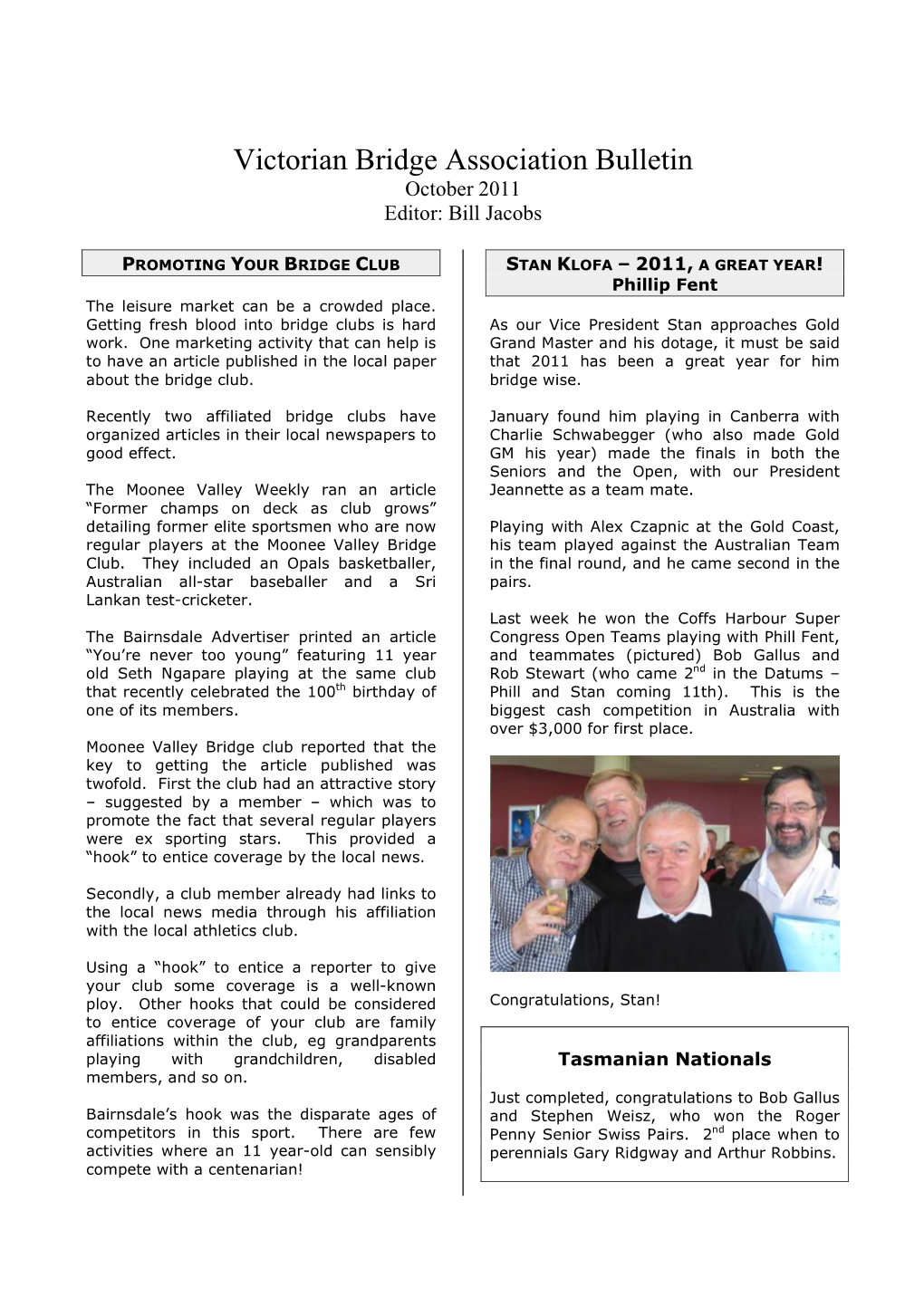 Victorian Bridge Association Bulletin October 2011 Editor: Bill Jacobs