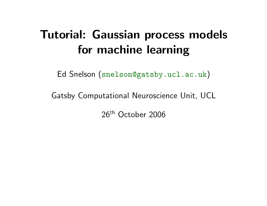 Tutorial: Gaussian Process Models for Machine Learning