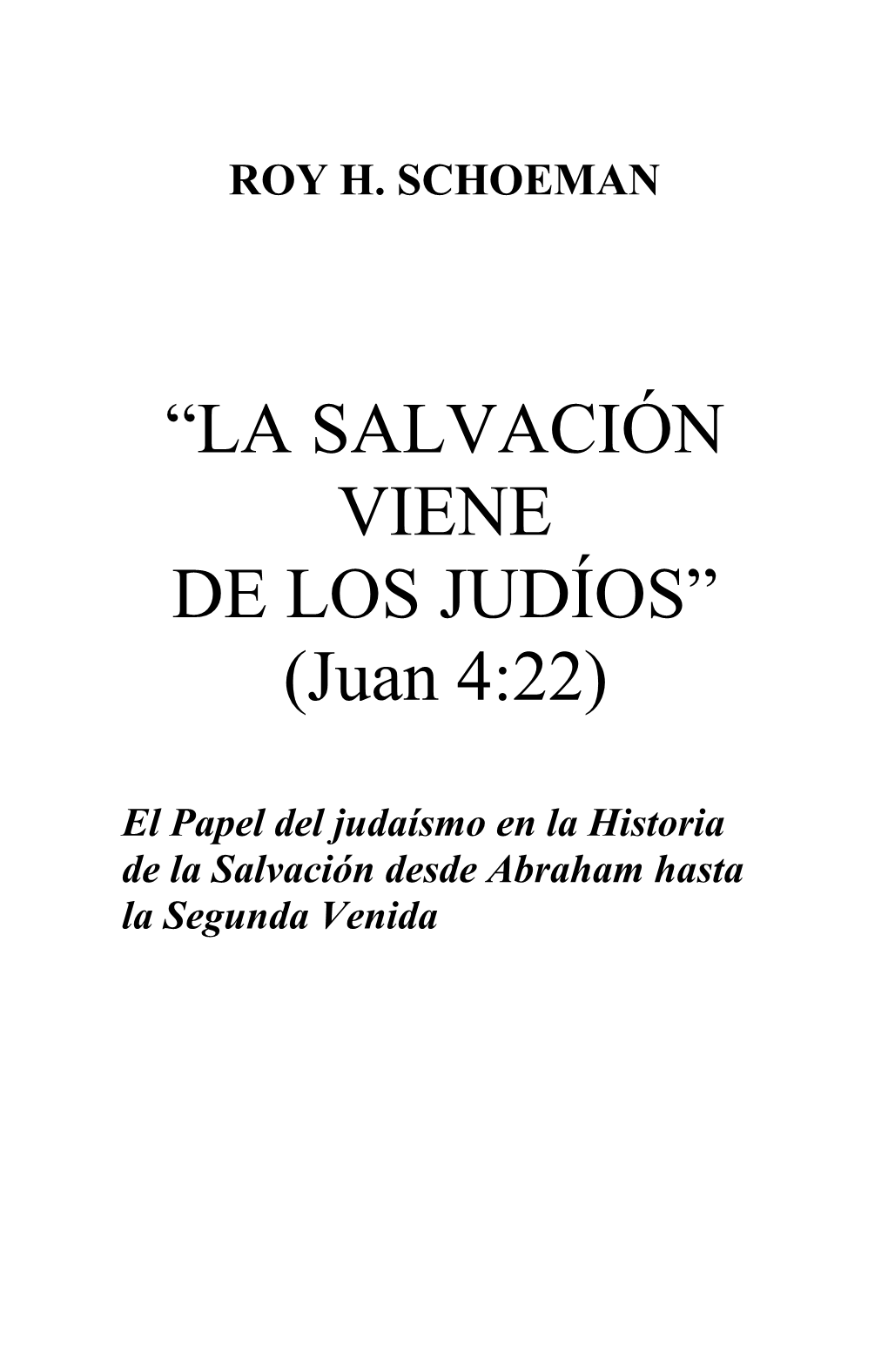 LA SALVACIÓN VIENE DE LOS JUDÍOS” (Juan 4:22)