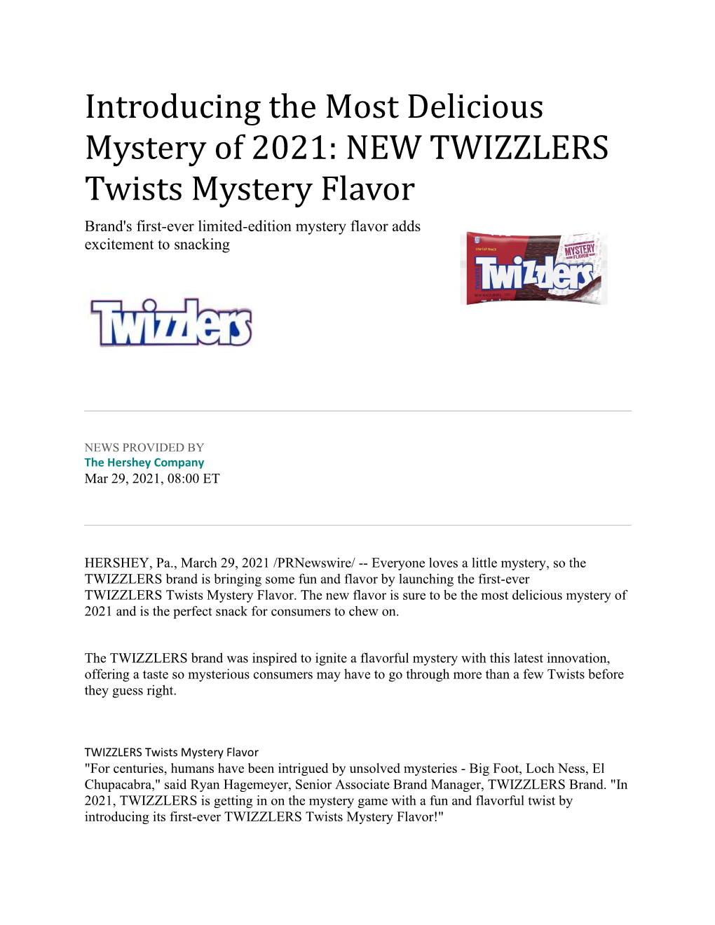 NEW TWIZZLERS Twists Mystery Flavor Brand's First-Ever Limited-Edition Mystery Flavor Adds Excitement to Snacking