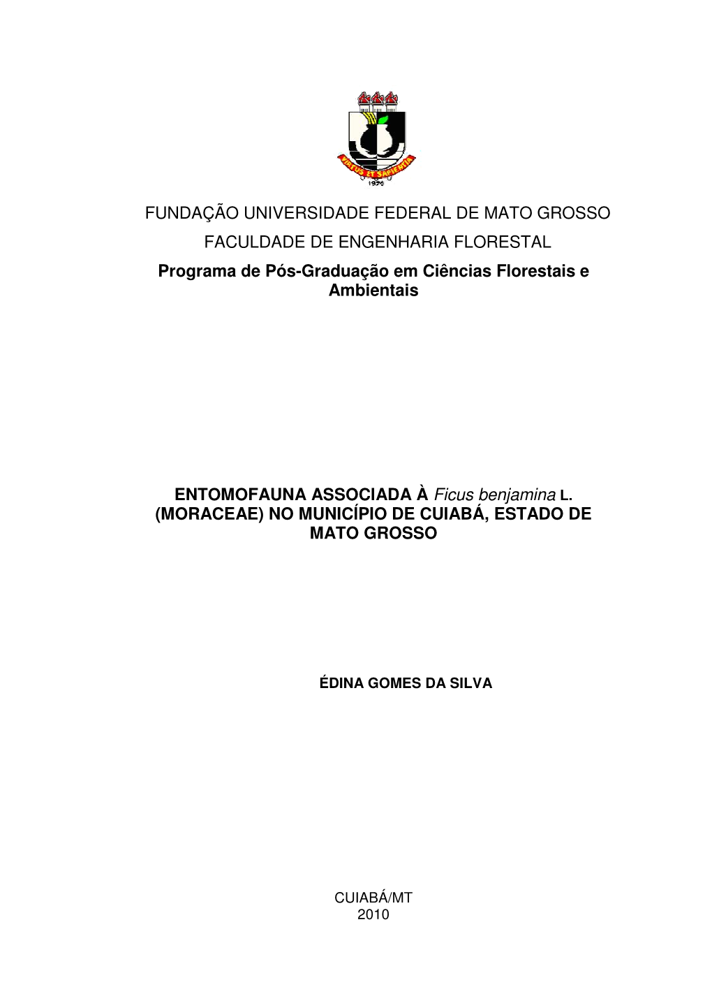 FUNDAÇÃO UNIVERSIDADE FEDERAL DE MATO GROSSO FACULDADE DE ENGENHARIA FLORESTAL Programa De Pós-Graduação Em Ciências Florestais E Ambientais