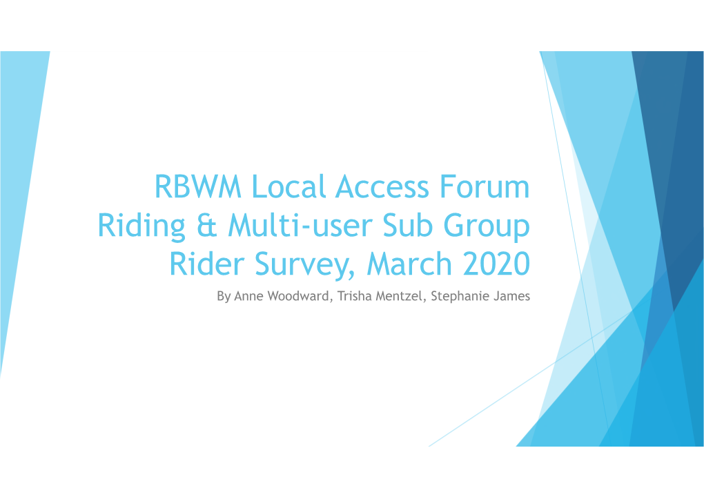 RBWM Local Access Forum Riding & Multi-User Sub Group Rider Survey, March 2020