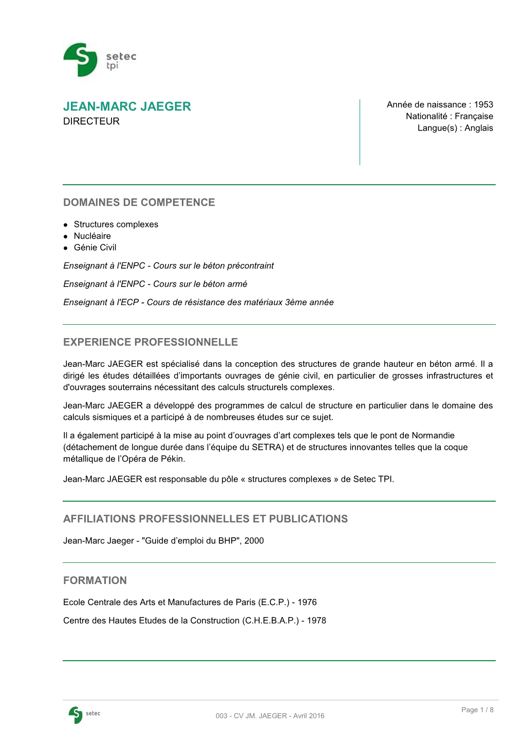 JEAN-MARC JAEGER Année De Naissance : 1953 Nationalité : Française DIRECTEUR Langue(S) : Anglais