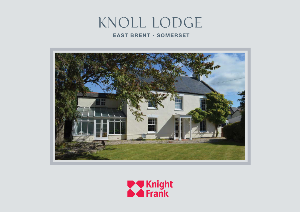 Knoll Lodge EAST BRENT • SOMERSET Knoll Lodge