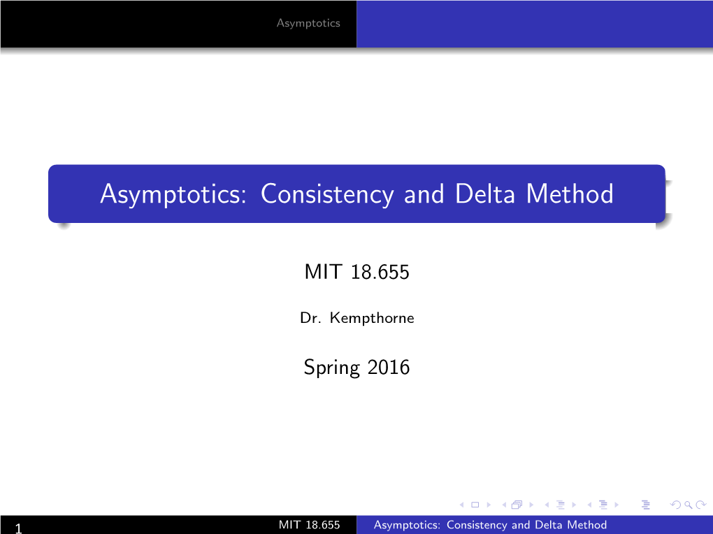 Mathematical Statistics, Lecture 16 Asymptotics: Consistency and Delta