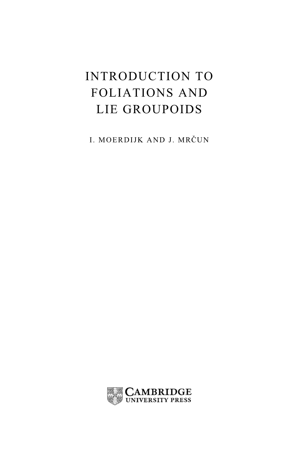 Introduction to Foliations and Lie Groupoids