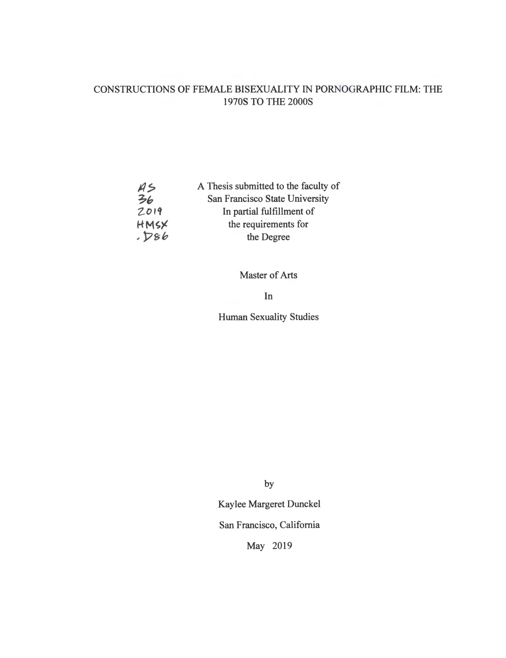 CONSTRUCTIONS of FEMALE BISEXUALITY in PORNOGRAPHIC FILM: the 1970S to the 2000S a Thesis Submitted to the Faculty of San Franci