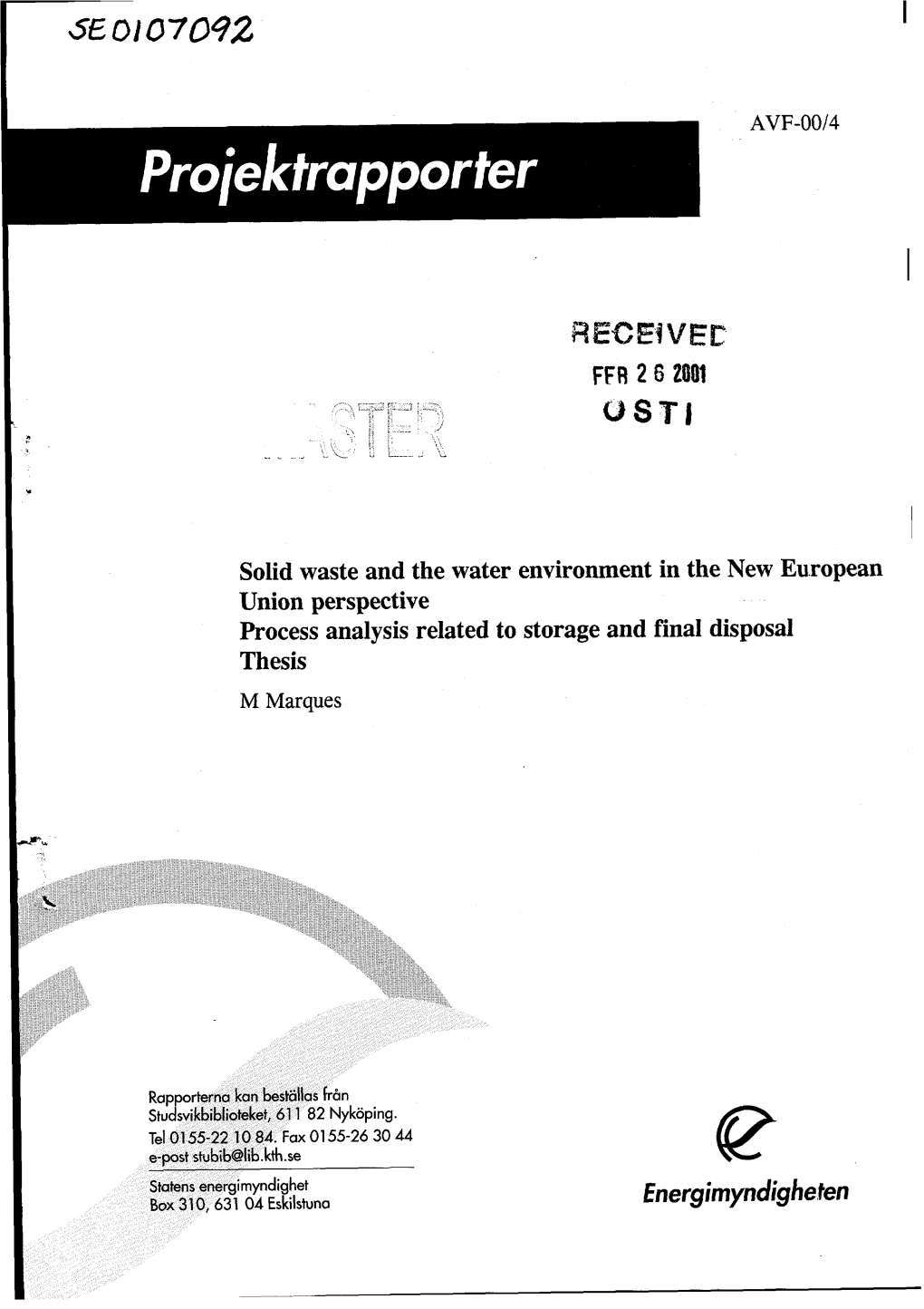 Solid Waste and the Water Environment in the New European Union Perspective Process Analysis Related to Storage and Final Disposal Thesis M Marques DISCLAIMER