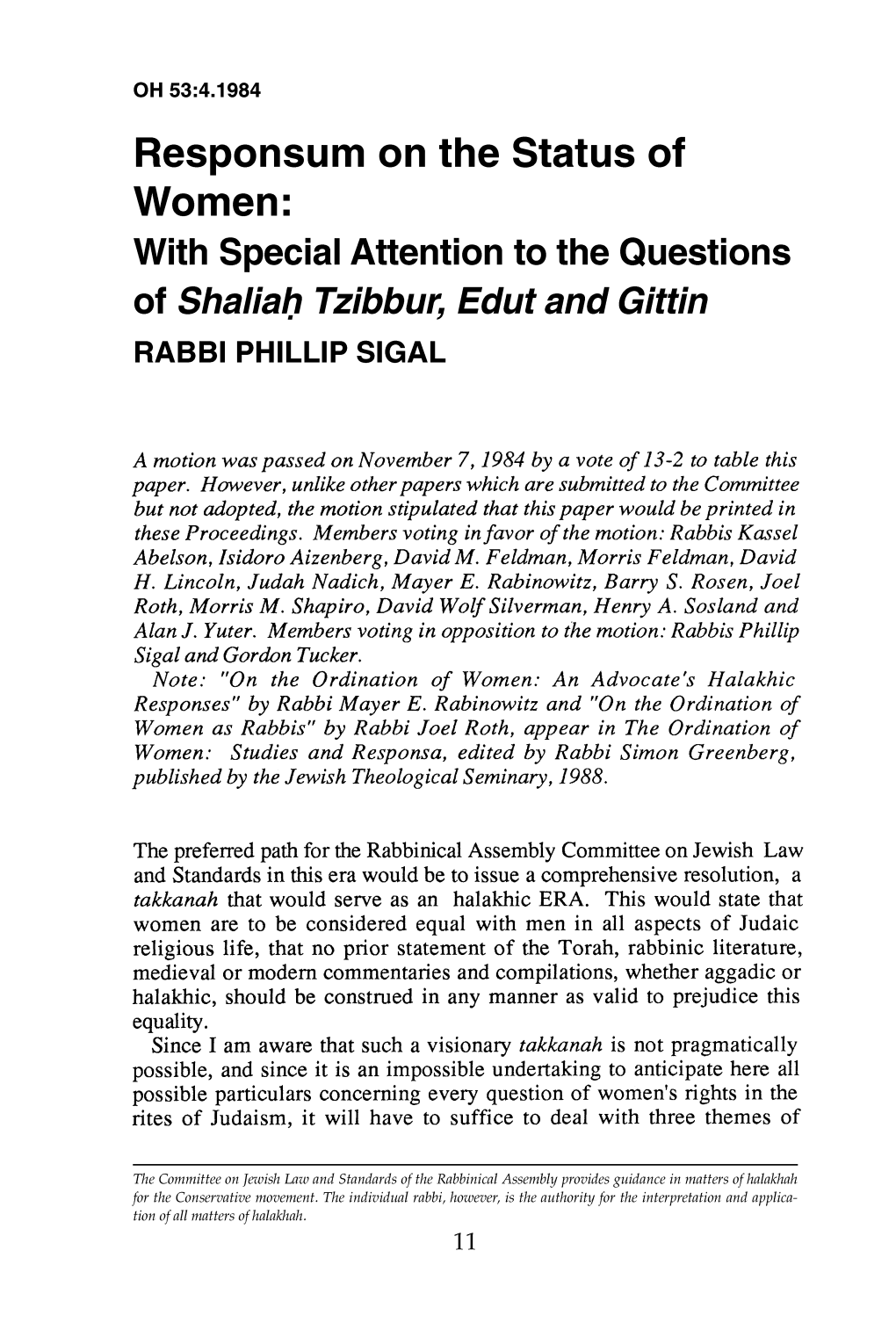 Responsum on the Status of Women: with Special Attention to the Questions of Shalial) Tzibbur, Edut and Gittin RABBI PHILLIP SIGAL