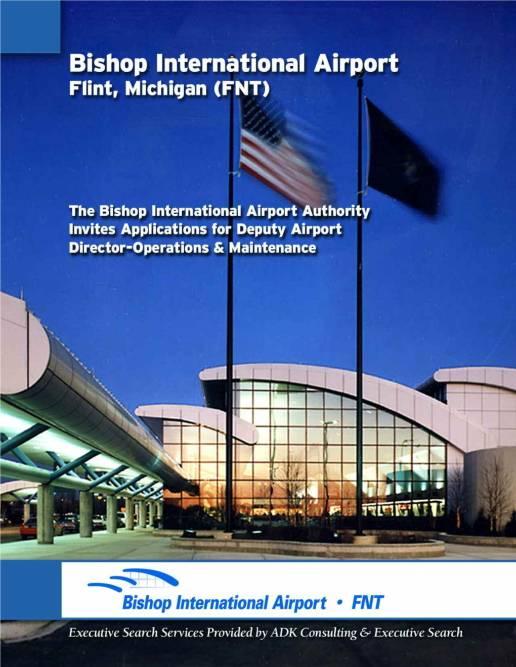 THE AIRPORT Bishop International Airport Is a Commercial Service and General Aviation Airport Located in Flint, Michigan