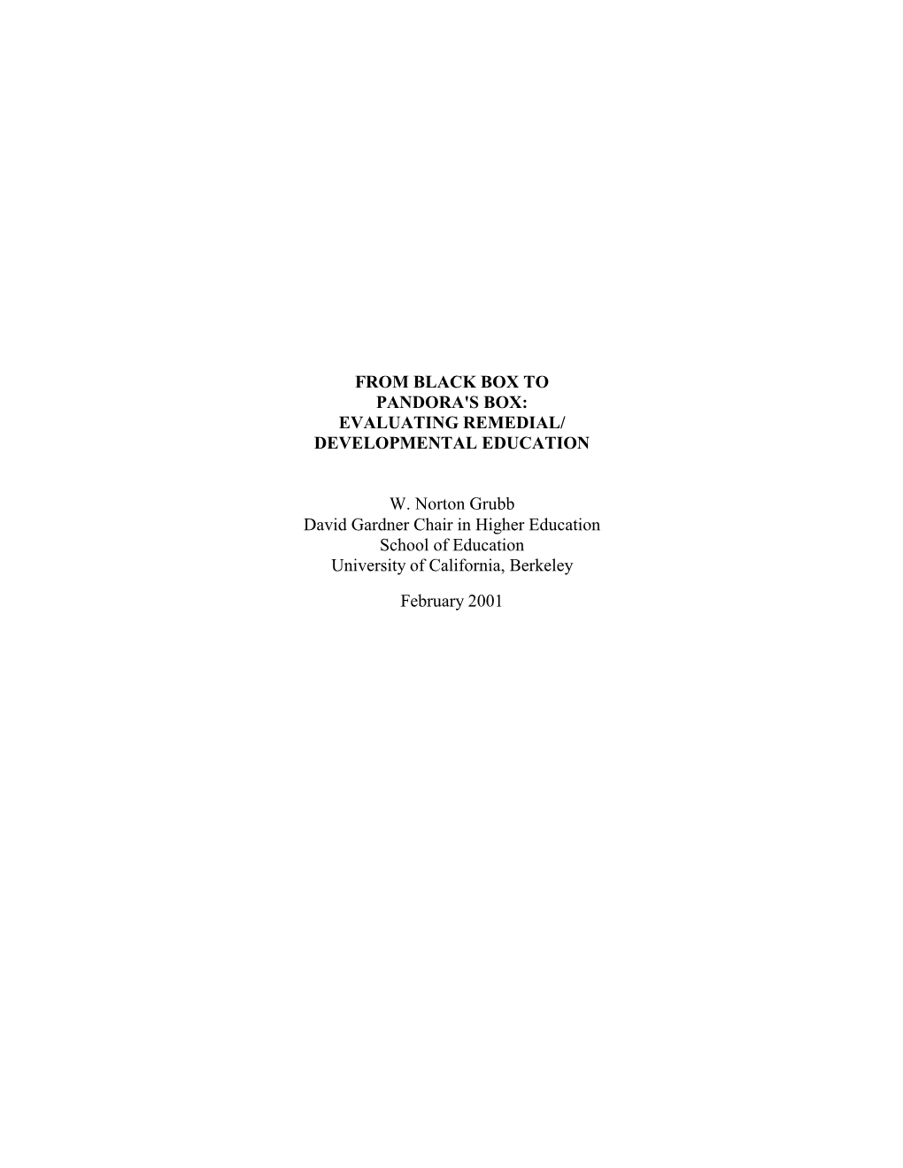 From Black Box to Pandora's Box: Evaluating Remedial/ Developmental Education