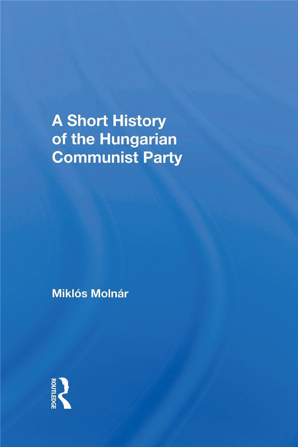 A Short History of the Hungarian Communist Party