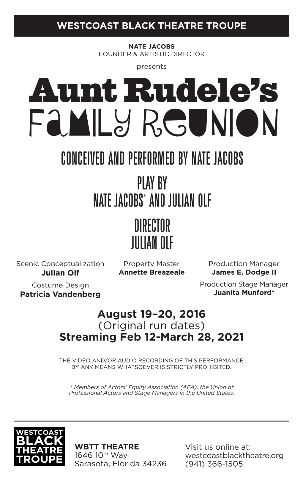 Conceived and Performed by Nate Jacobs Play by Nate Jacobs* and Julian Olf Director Julian Olf