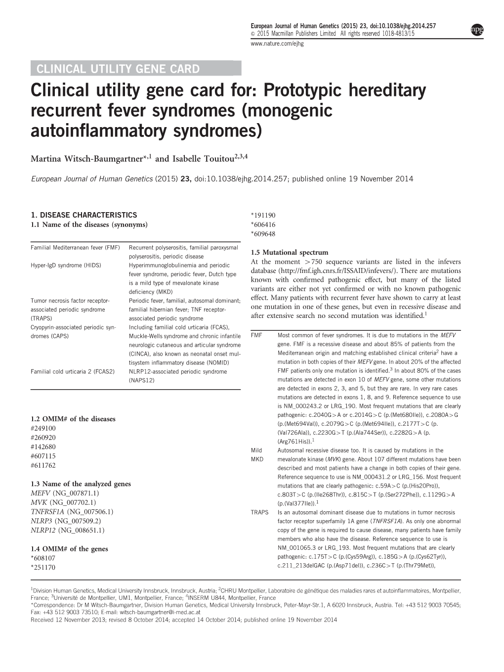 Clinical Utility Gene Card For: Prototypic Hereditary Recurrent Fever Syndromes (Monogenic Autoinﬂammatory Syndromes)