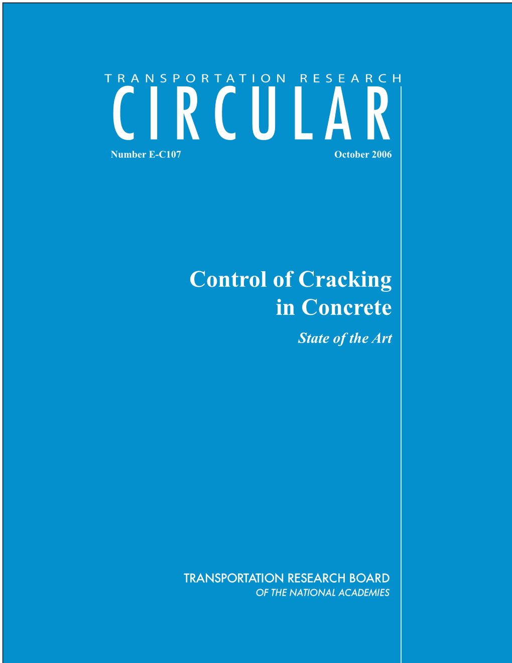 Control of Cracking in Concrete State of the Art TRANSPORTATION RESEARCH BOARD 2006 EXECUTIVE COMMITTEE OFFICERS