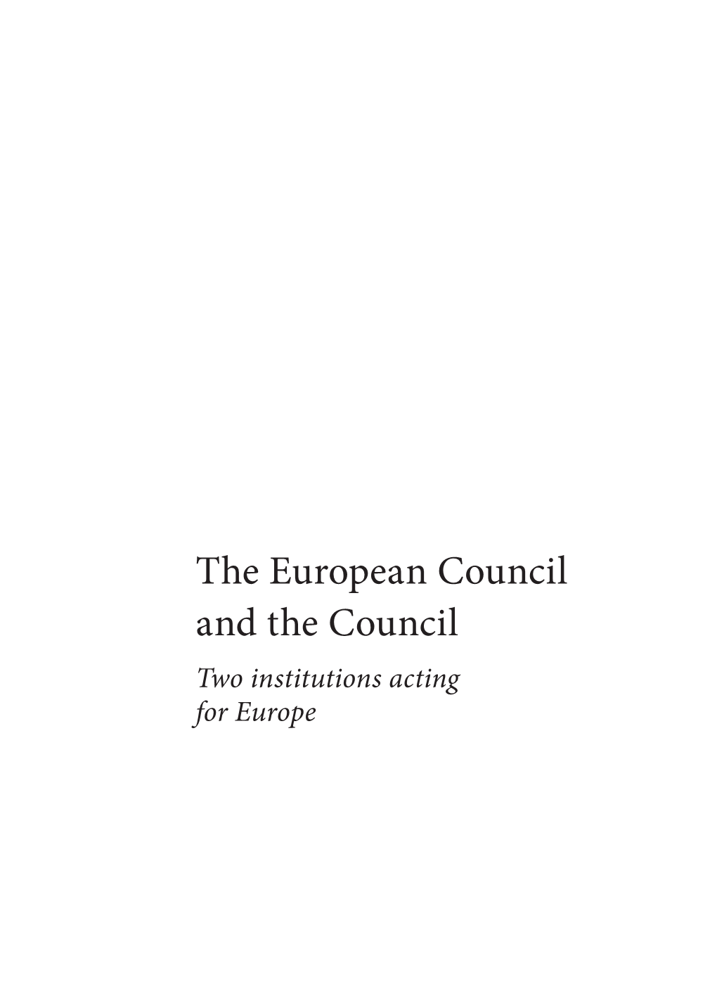 The European Council and the Council Two Institutions Acting for Europe the European Council - EU Strategy Body