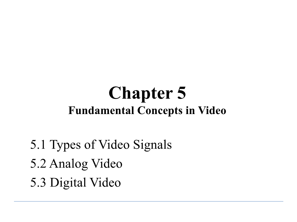 Chapter 5 Fundamental Concepts in Video