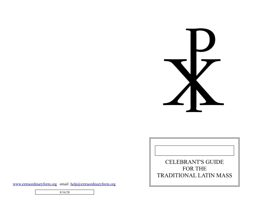 CELEBRANT's GUIDE for the TRADITIONAL LATIN MASS Email: Help@Extraordinaryform.Org