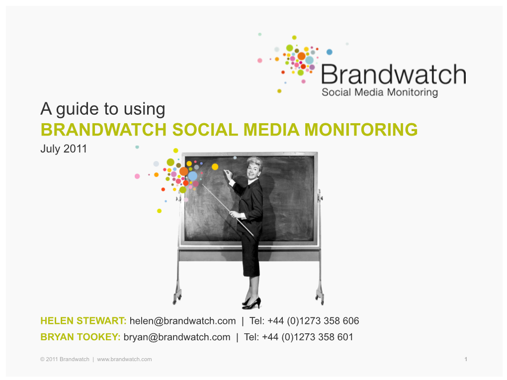 A Guide to Using BRANDWATCH SOCIAL MEDIA MONITORING July 2011
