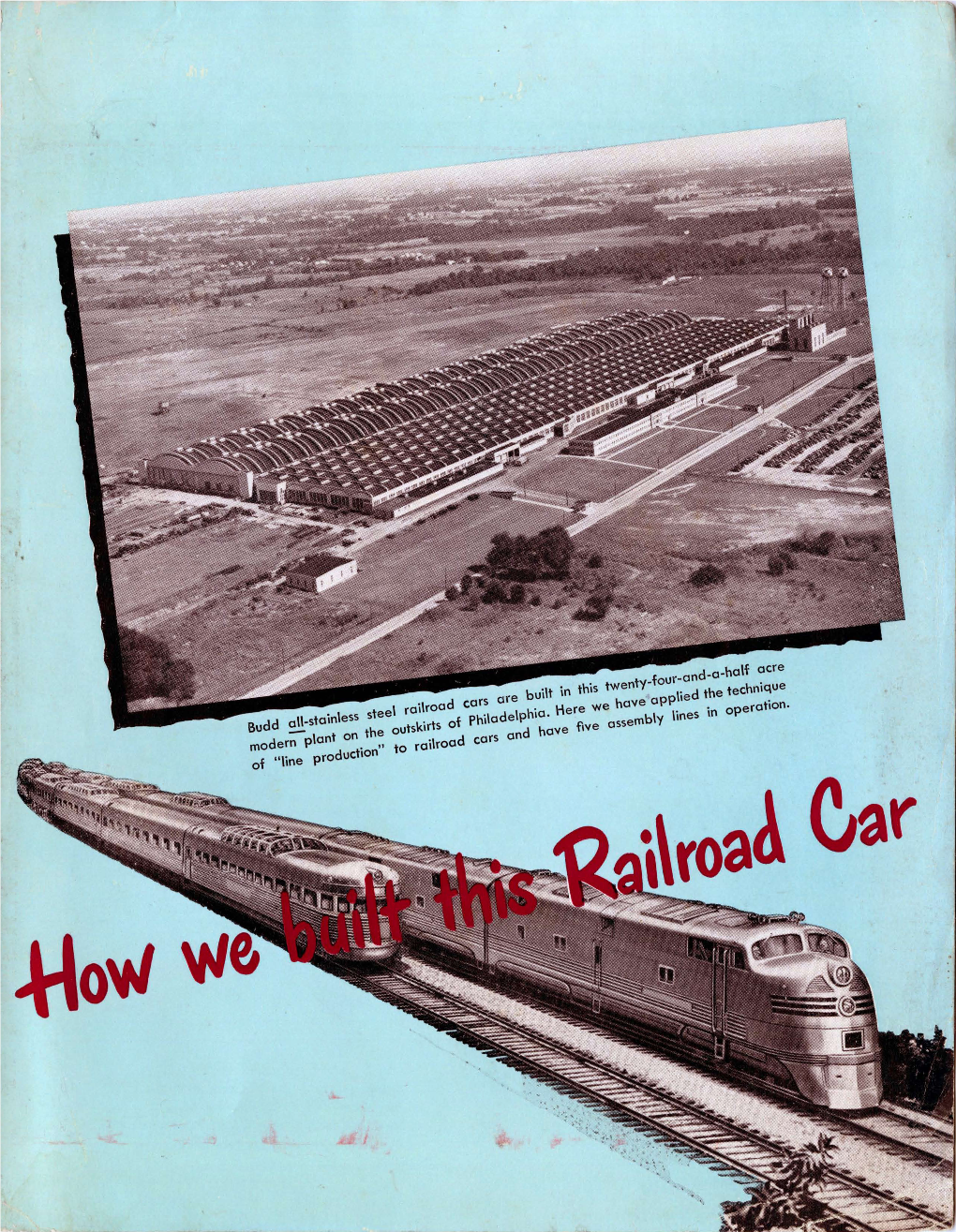 Budd All-Stainless Steel Railroad Cars Are Built in This Twenty-Four-And-A- Modern Plant on the Outskirts of Philadelphia