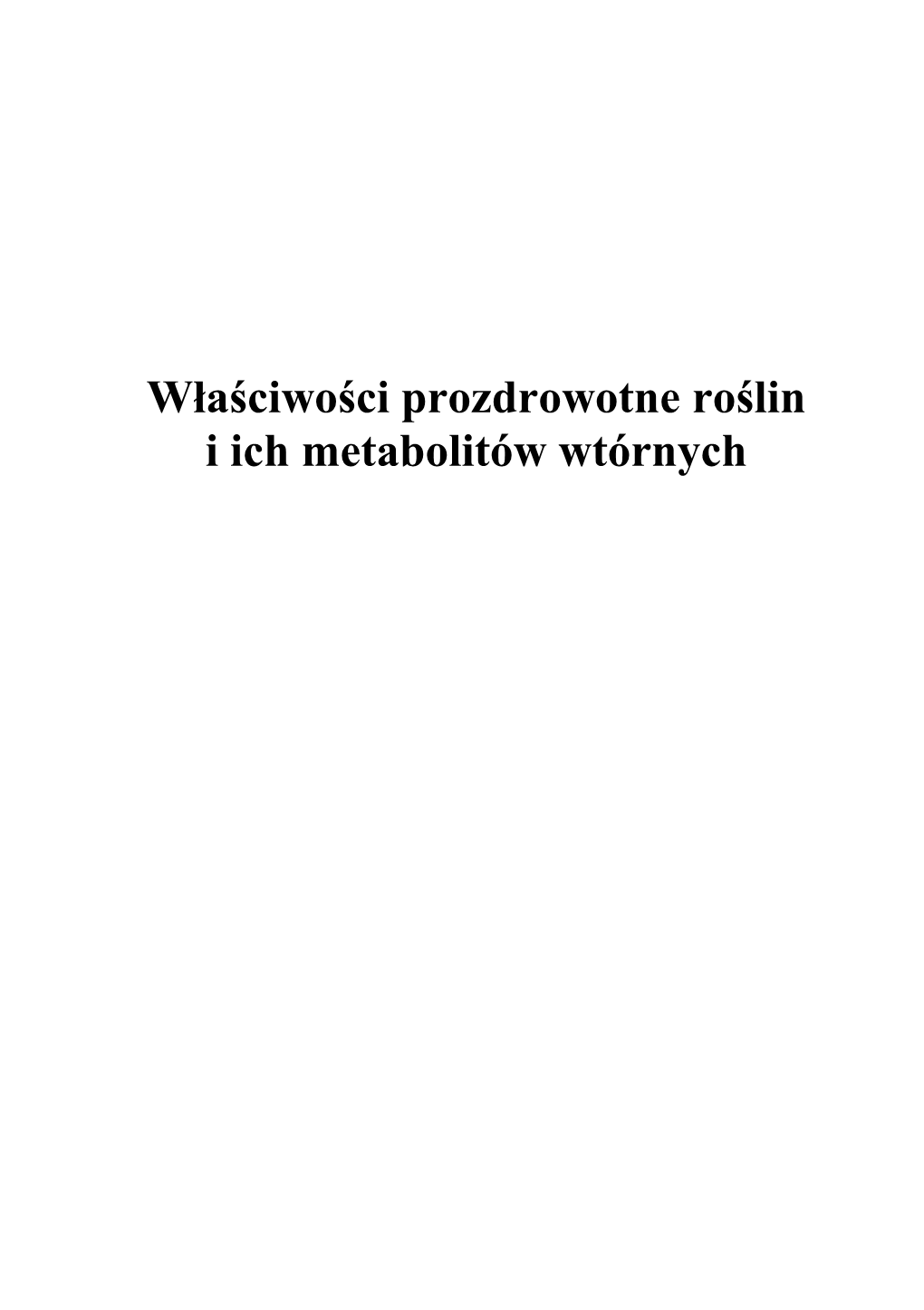 Właściwości Prozdrowotne Roślin I Ich Metabolitów Wtórnych