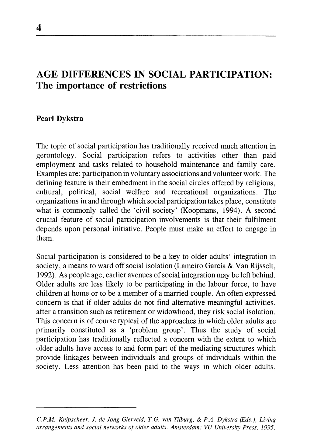 AGE DIFFERENCES in SOCIAL PARTICIPATION: the Importance of Restrictions