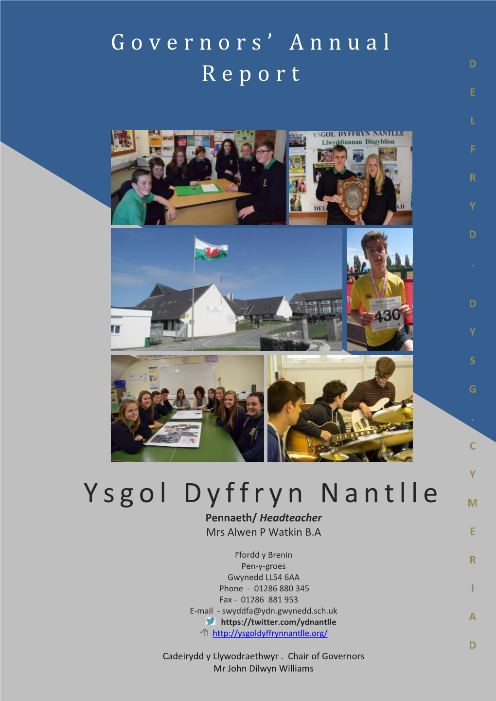 Ysgol Dyffryn Nantlle M Pennaeth/ Headteacher Mrs Alwen P Watkin B.A E