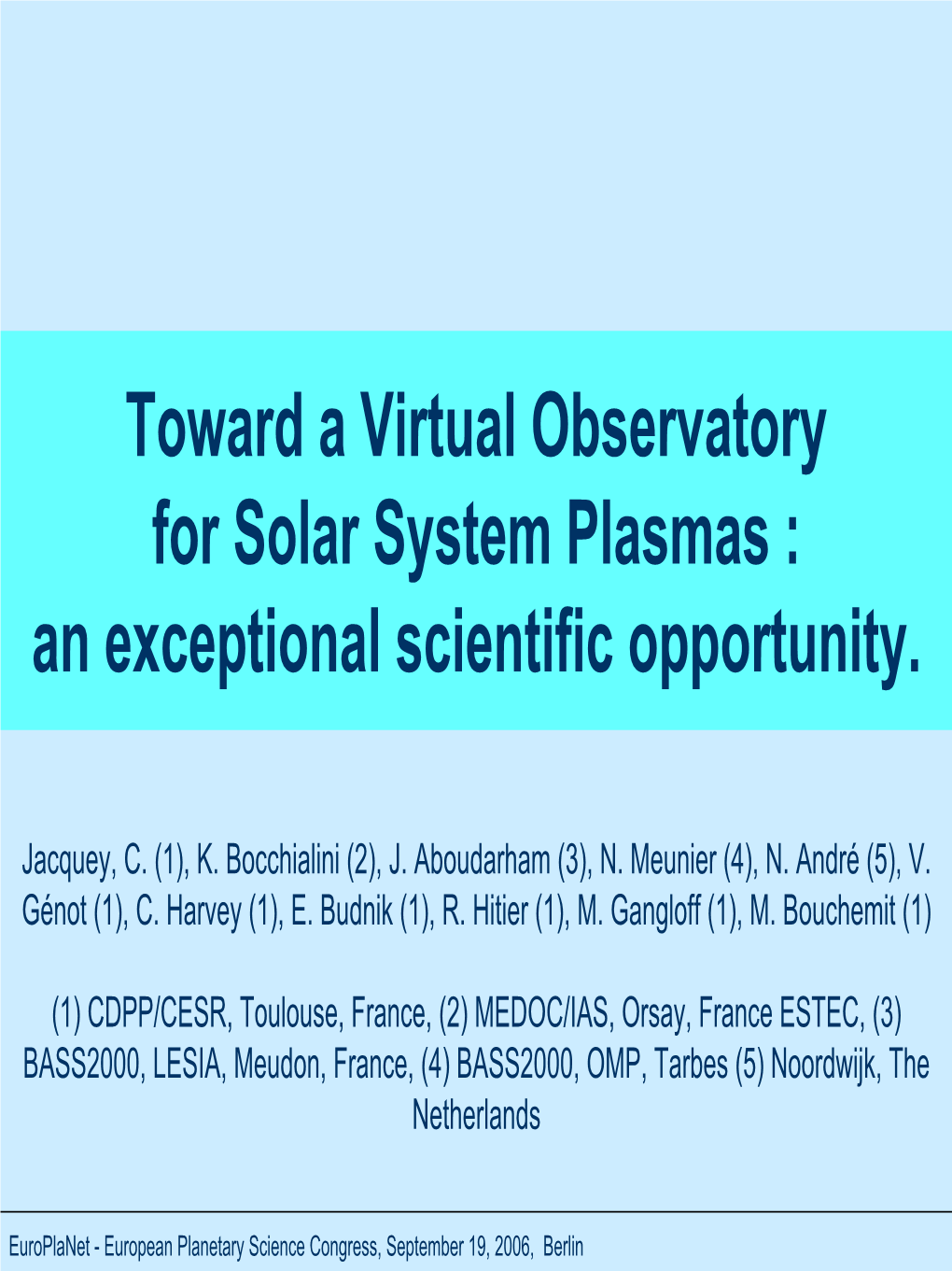 Toward a Virtual Observatory for Solar System Plasmas : an Exceptional Scientific Opportunity