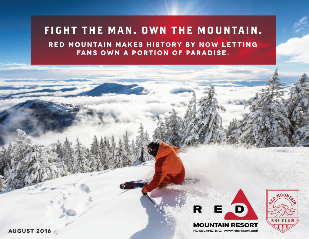 FIGHT the MAN. OWN the MOUNTAIN. Red Mountain Makes History by NOW Letting Fans Own a Portion of Paradise