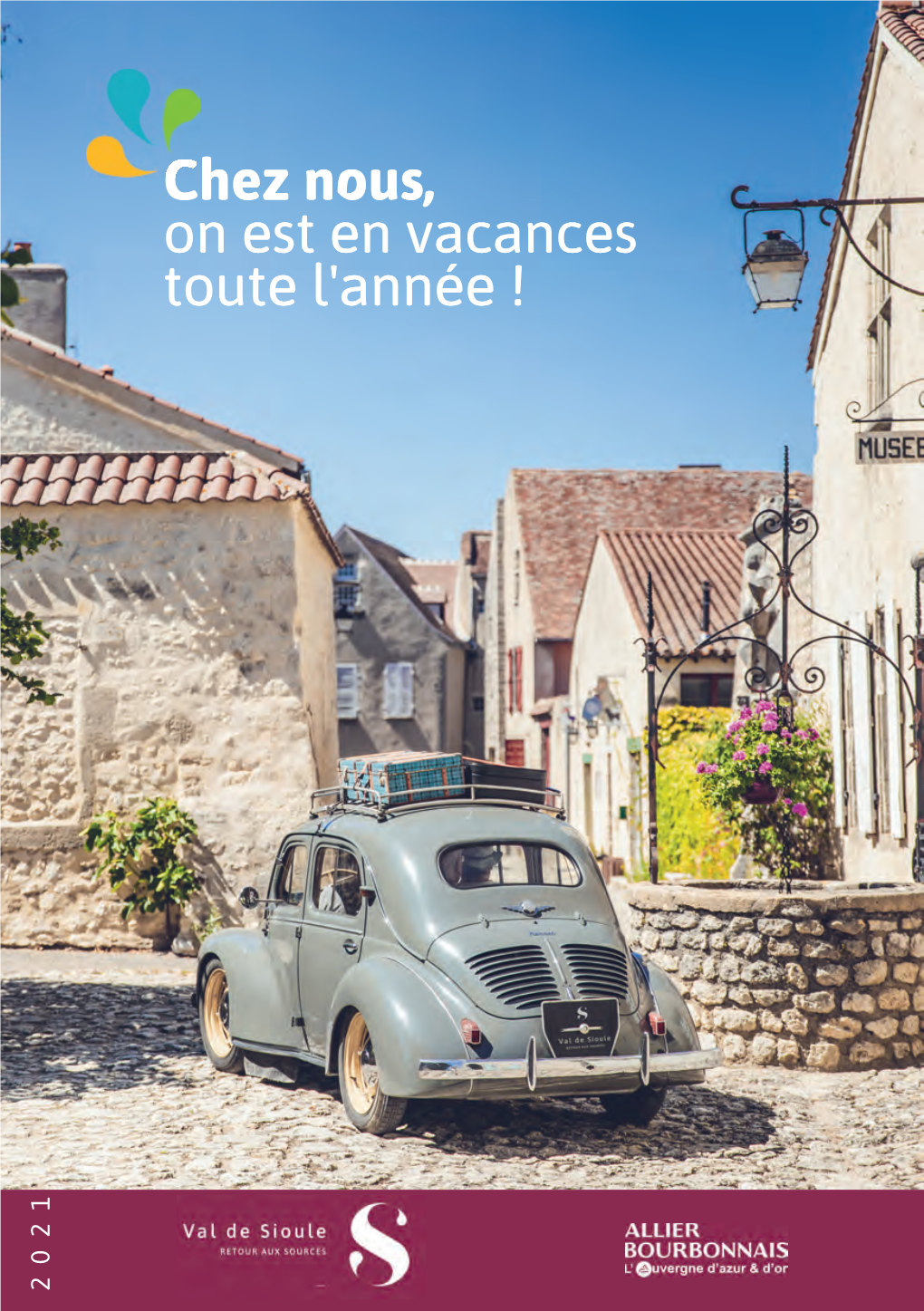 Chez Nous, on Est En Vacances Toute L'année ! 2 0 1 SOMMAIRE