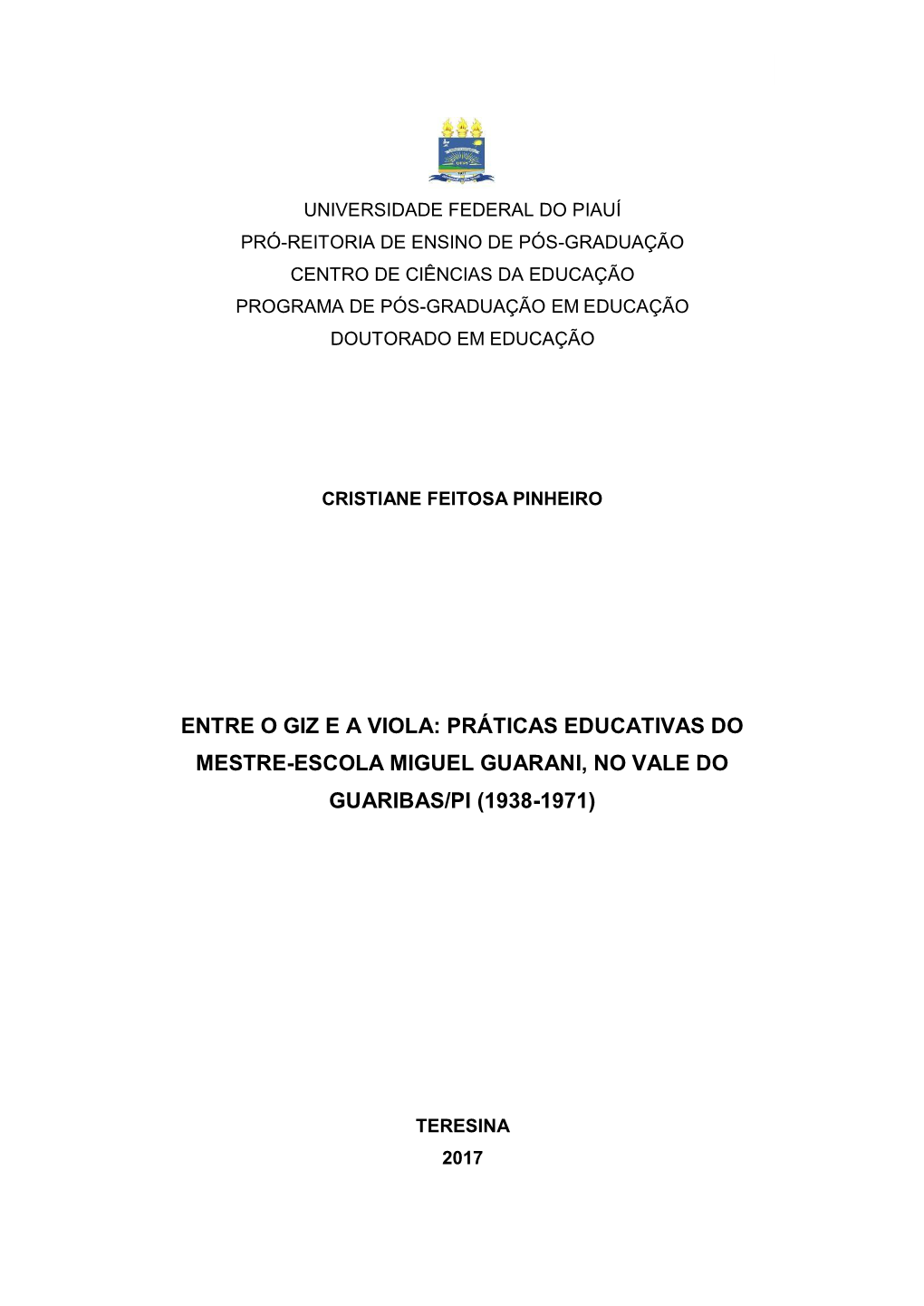 Entre O Giz E a Viola: Práticas Educativas Do Mestre-Escola Miguel Guarani, No Vale Do Guaribas/Pi (1938-1971)