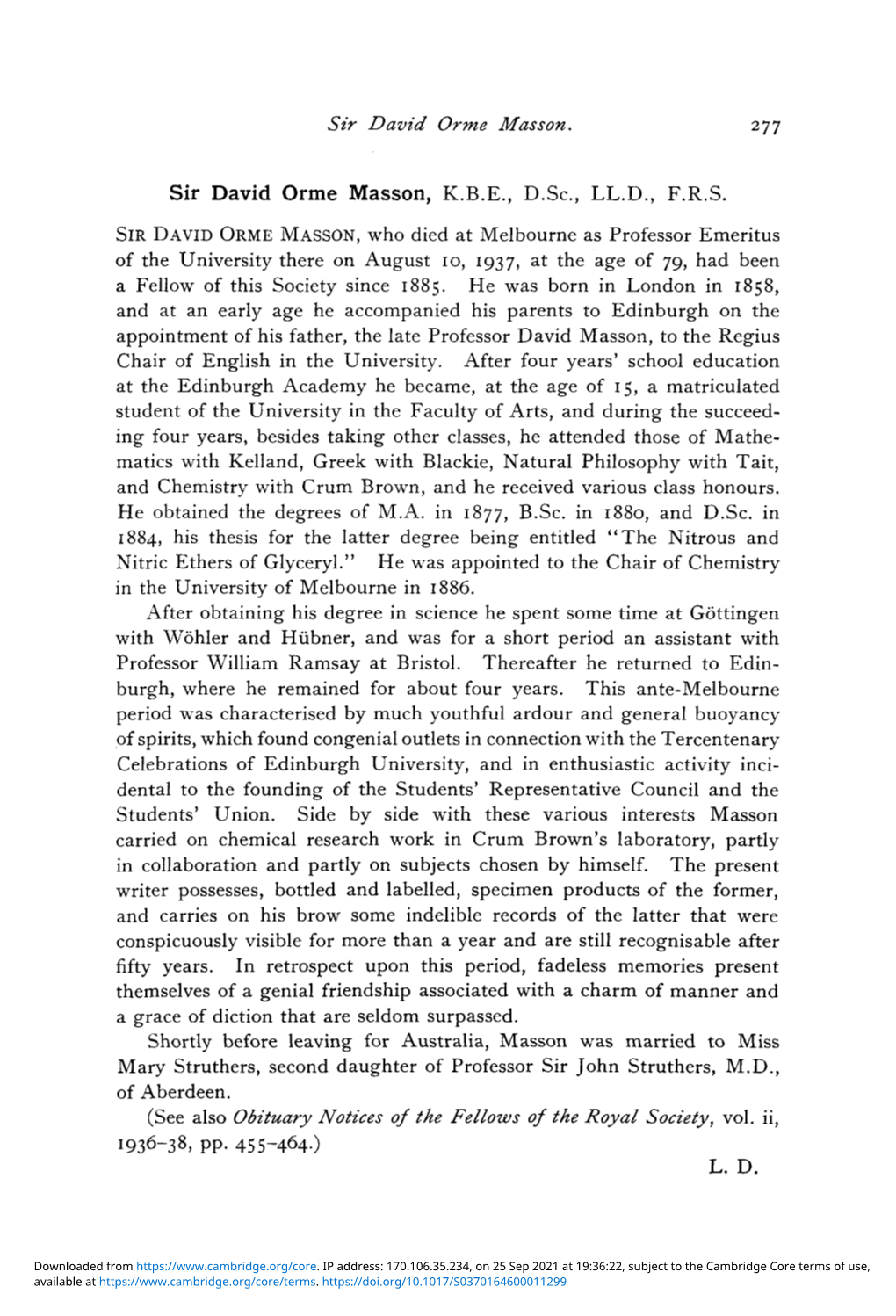 Sir David Orme Masson. 277 Sir David Orme Masson, K.B.E., D.Sc, LL.D., F.R.S. SIR DAVID ORME MASSON, Who Died at Melbourne As Pr