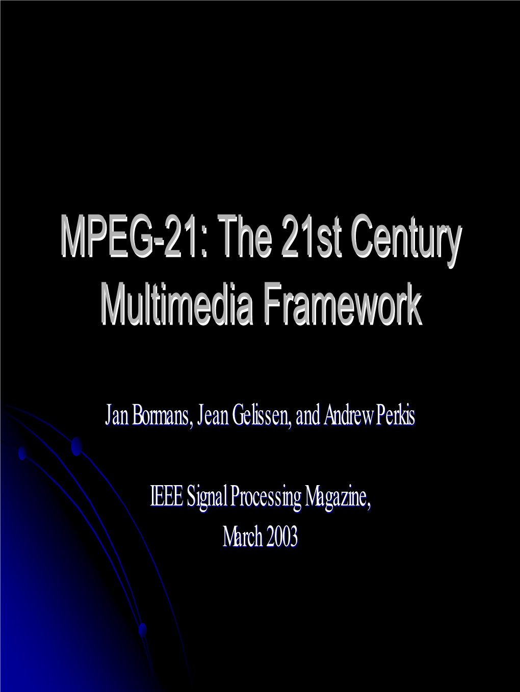MPEG-21 Specifications Heterogeneousheterogeneous Terminalsterminals Andand Networksnetworks
