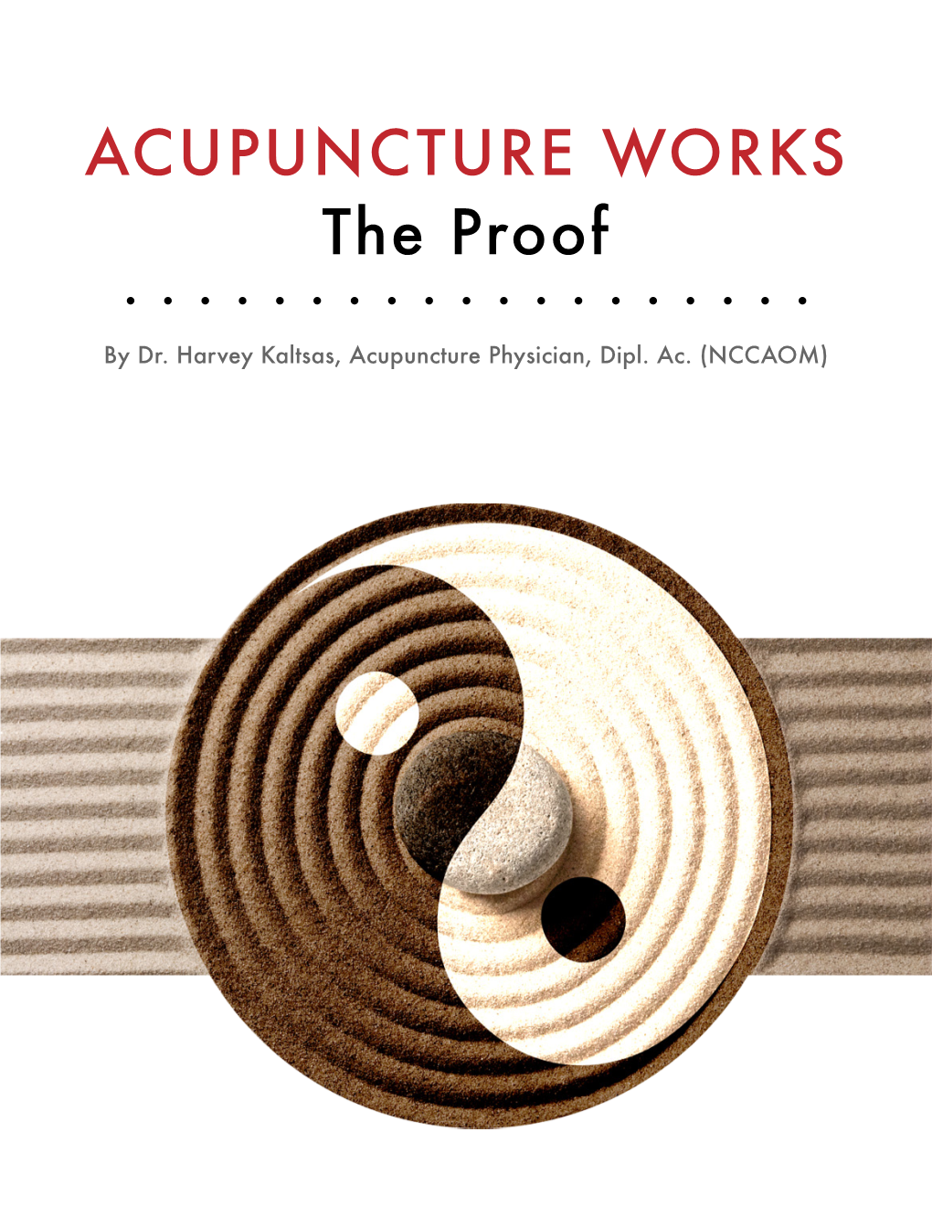 The Proof ACUPUNCTURE WORKS